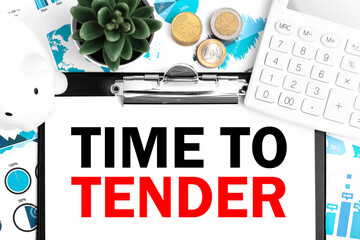 Word TIME TO TENDER on clipboard, piggy, calculator, coin, chart, diagram.