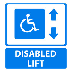 Disabled lift. Elevator sign that only disabled people can use. Vector design Eps 10.