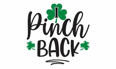 Naklejka premium I pinch back, Patrick day s.t saint vector logo happy Irish celebration vintage, funny saying for St Patrick's Day, Good for T shirt print, poster, card, mug and other gift design