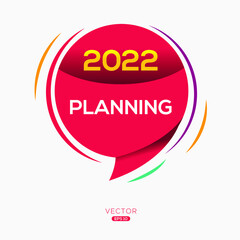 Creative (2022 planning) text written in speech bubble ,Vector illustration.
