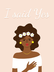 Beautiful afro American bride in white dress holding hand on the heart and lettering - I said Yes invitation card or poster vector illustration