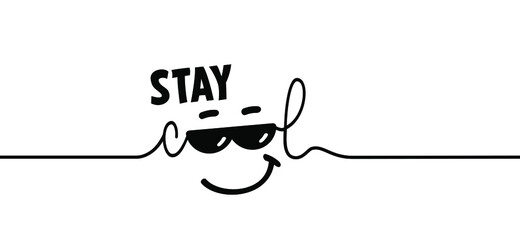 Slogan stay cool with happy face and sunglasses. Cartoon vector success quotes for banner or card. Relaxing and chill, motivation and inspiration message. Comic, be cool, sun glasses quote. - obrazy, fototapety, plakaty