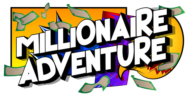 Millionaire Adventure - Comic book word on colorful comics background. Abstract business text.