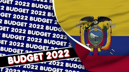 Ecuador Realistic Flag with Budget 2022 Title Fabric Texture Effect 3D Illustration
