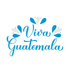Viva Guatemala Long Live Guatemala lettering in Spanish. Argentinian Independence Day celebrated on September 15. Vector template for typography poster, banner, greeting card, flyer