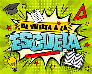 Translation from Spanish: Back to School. Comic banner. Explosion and school items on a bright ray background. Blank for banner, presentation, template. Pop art Vector illustration.