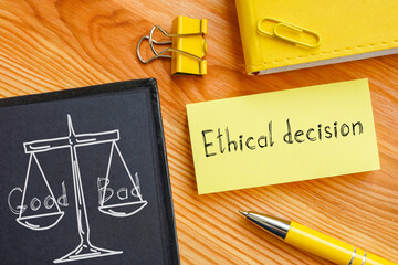 Ethical decision is shown on the conceptual photo using the text - obrazy, fototapety, plakaty