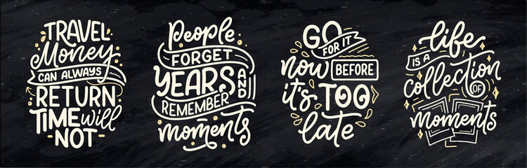 Set with life style inspiration quotes about travel and good moments, hand drawn lettering slogans for posters and prints. Motivational typography. Calligraphy graphic design elements. Vector