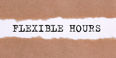 FLEXIBLE HOURS written under torn paper. business concept