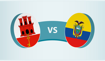 Gibraltar versus Ecuador, team sports competition concept.