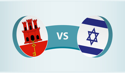 Gibraltar versus Israel, team sports competition concept.