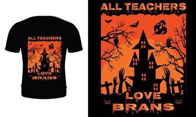 All Teachers love brans t shirt design template. Typography, quote, Halloween t shirt design. Halloween party t shirt design. Halloween day t shirt design.