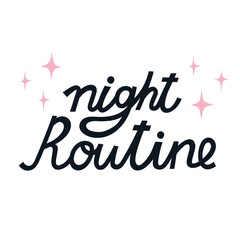 Night Routine hand drawn doodle lettering. Vector illustration. Background. Design poster quote, motivational phrase about face care and self care.