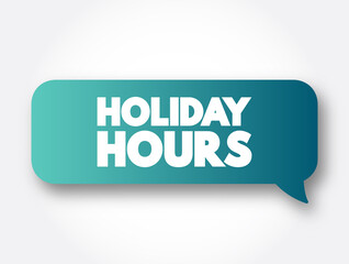 Holiday Hours text message bubble, concept background