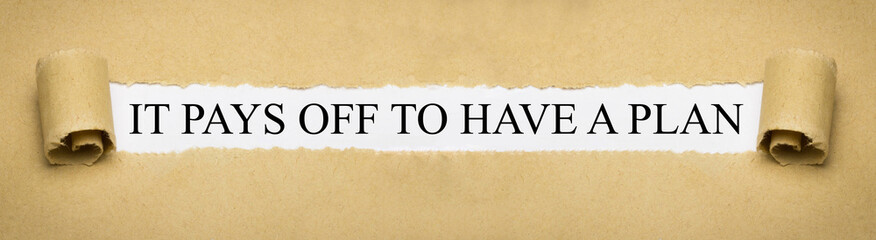 it pays off to have a plan