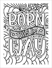 Born this is way coloring book design. Motivational quotes coloring page.