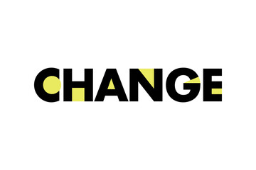 Modern, bold, vibrant typographic graphic design of a word "Change" with geometric shapes in yellow and black colors. Cool, urban, trendy graphic vector art.