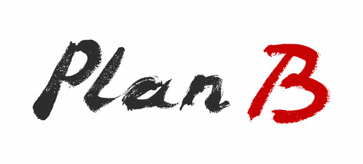 Plan B vector lettering illustration. Business strategy concept