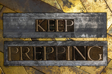 Keep Prepping text on vintage textured grunge copper background