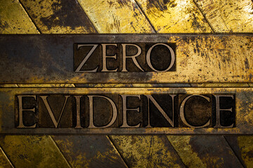 Zero Evidence text message on textured grunge copper and vintage gold background