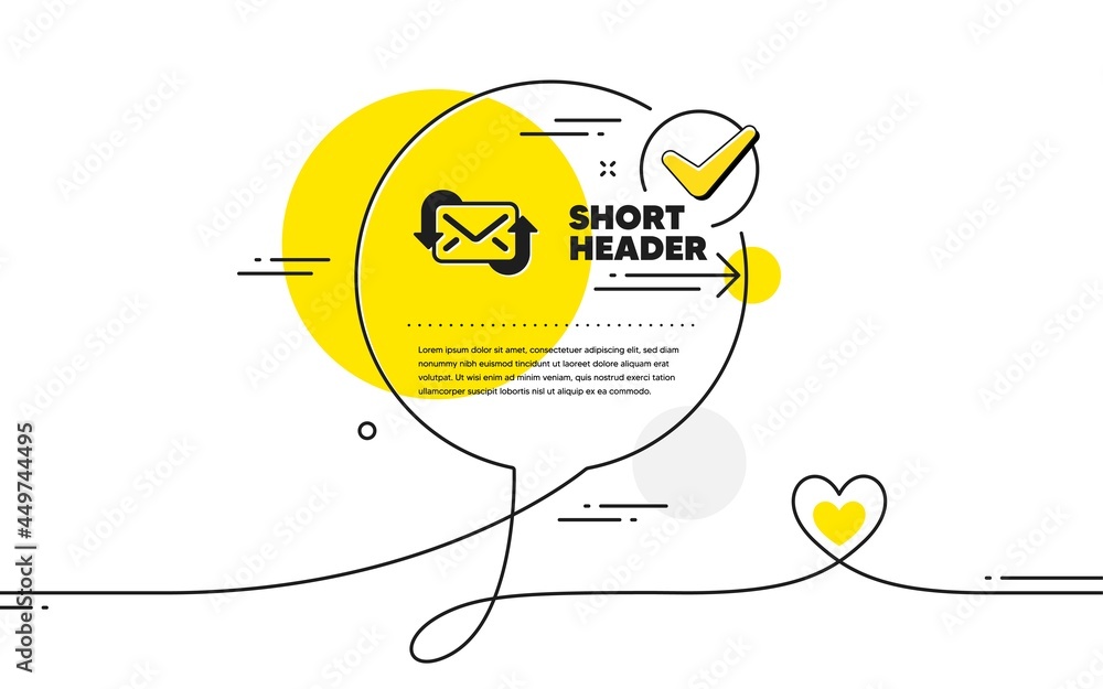 Poster refresh mail icon. continuous line check mark chat bubble. new messages correspondence sign. e-mail 