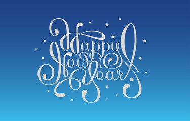 Beautiful Happy New Year greeting card. Calligraphy poster. Hand drawn vector illustration. Vintage label Composition. Elegant font. Lettering banner.