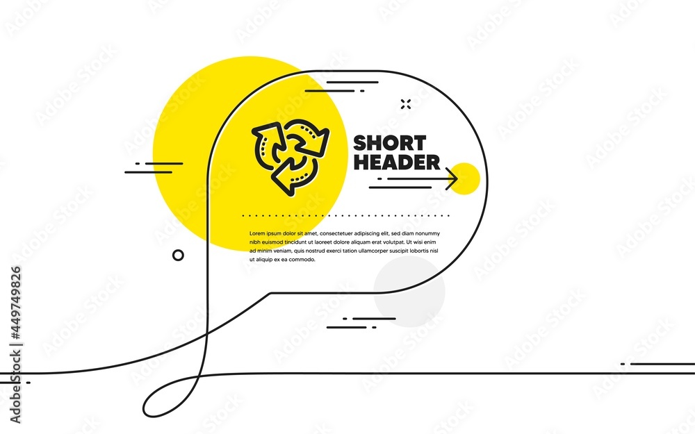 Poster recycle arrow icon. continuous line chat bubble banner. recycling waste symbol. reduce and reuse sig