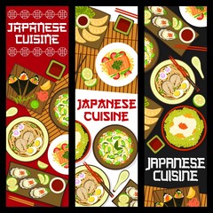 Japanese cuisine food banners, Japan dishes and meals menu, vector. Asian cuisine and Japanese traditional food, sushi, udon noodles soup with fish, dumplings, steamed salmon and edamame beans rice