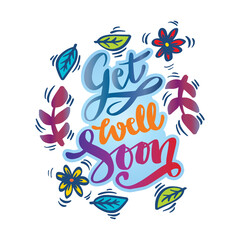 Obraz premium Hand lettering Get well soon card decorated with hand drawn floral.