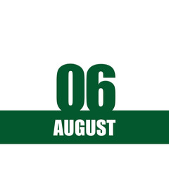 august 6. 6th day of month, calendar date.Green numbers and stripe with white text on isolated background. Concept of day of year, time planner, summer month