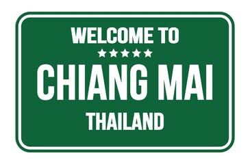 WELCOME TO CHIANG MAI - THAILAND, words written on green street sign stamp