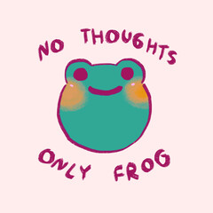 Organic hand drawn cute pastel green tree frog in cartoon style. No Thoughts Only Frog quote