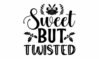 Sweet but twisted, Vintage hand lettering on blackboard background with chalk, Black typography for Christmas cards design, poster, print