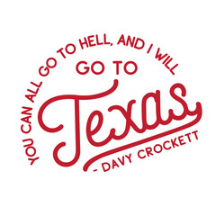 Texas Motivational Quote. Texas Typography Quotes. Texas Handwritten Letters. Template for card, poster, banner, print for t-shirt. Vector and Illustration.