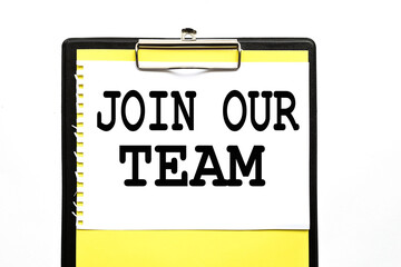 Join Our Team. text on white paper, on a yellow backing and colored on a white background