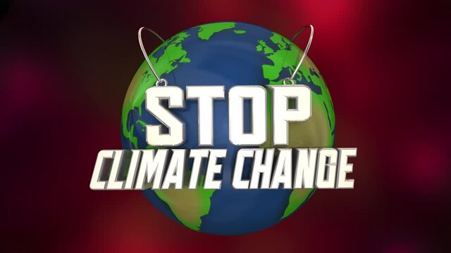 Stop Climate Change Earth World Global Warming Planet Warning 3d Animation