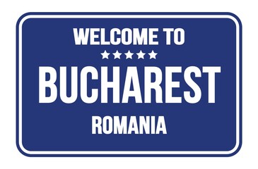 WELCOME TO BUCHAREST - ROMANIA, words written on blue street sign stamp