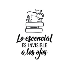 The essential is invisible to the eyes - in Spanish. Lettering. Ink illustration. Modern brush calligraphy.