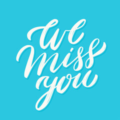 Obraz premium We miss you. Vector handwritten lettering. card.