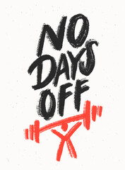 No days off. Motivational poster. Vector handwritten lettering.