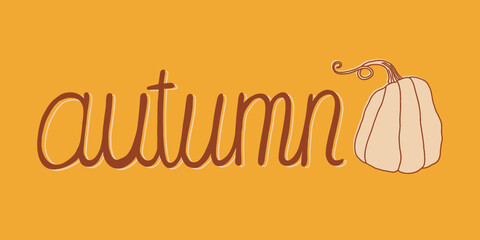 Hand lettered text "autumn" and pumpkin illustration. Vector handwritten typography.