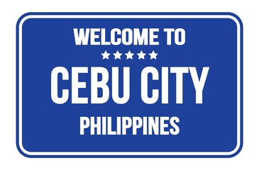 WELCOME TO CEBU CITY - PHILIPPINES, words written on blue street sign stamp