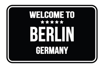WELCOME TO BERLIN - GERMANY, words written on black street sign stamp