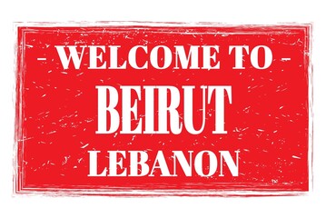 Fototapeta premium WELCOME TO BEIRUT - LEBANON, words written on red stamp