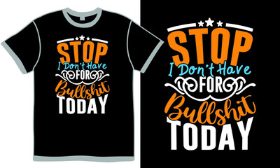 Obraz premium stop i don’t have time for bullshit today t shirt design design, bullshit animals clothing, bullshit today t shirt design illustration apparel
