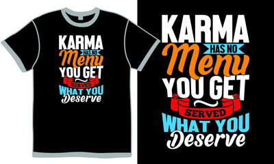 karma has no menu you get served what you deserve t shirt design clothing  illustration apparel - obrazy, fototapety, plakaty