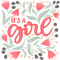 It's a Girl Lettering Illustration with Floral Design for Cards, Greetings, Invitations, Stationary, Announcement, Sticker, Gifts, Gift Tags, Baby Shower.