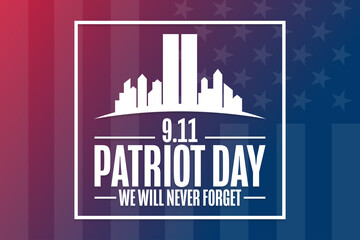 Patriot Day. 9.11. We Will Never Forget. Template for background, banner, card, poster with text inscription. Vector EPS10 illustration.
