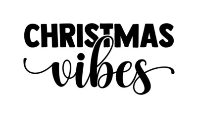 Christmas vibes - Christmas t shirt design, Hand drawn lettering phrase, Calligraphy t shirt design, svg Files for Cutting Cricut and Silhouette, card, flyer, EPS 10