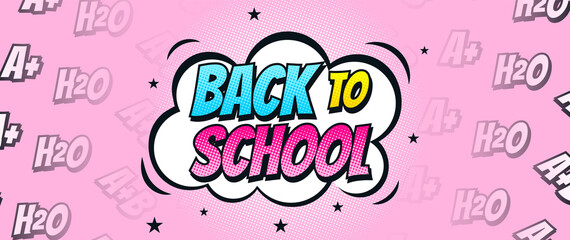 Banner, poster, background, wallpaper, illustration with text Back to School in a frame in pop art style, comic. Cloud, dialogue bubble, thought, explosion. Cartoon style. 